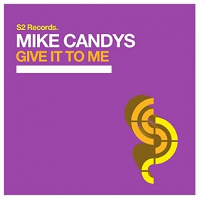 MIKE CANDYS - GIVE IT TO ME